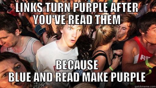 LINKS TURN PURPLE AFTER YOU'VE READ THEM BECAUSE BLUE AND READ MAKE PURPLE Sudden Clarity Clarence