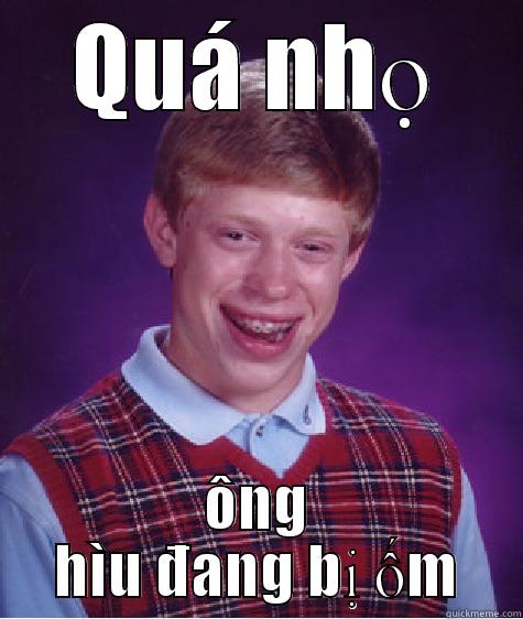 QUÁ NHỌ ÔNG HÌU ĐANG BỊ ỐM Bad Luck Brian