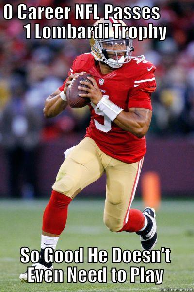 0 CAREER NFL PASSES         1 LOMBARDI TROPHY SO GOOD HE DOESN'T EVEN NEED TO PLAY Misc
