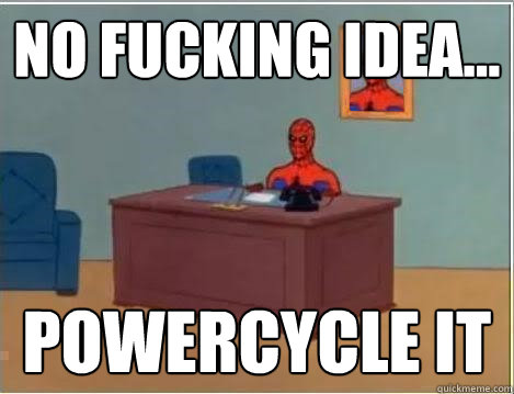no fucking idea... powercycle it  Spiderman Desk