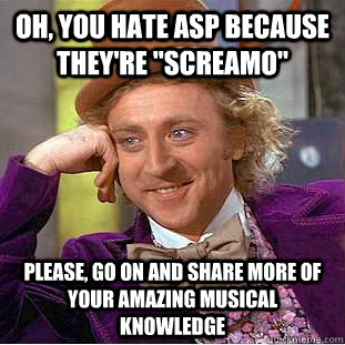 Oh, you hate ASP because they're 