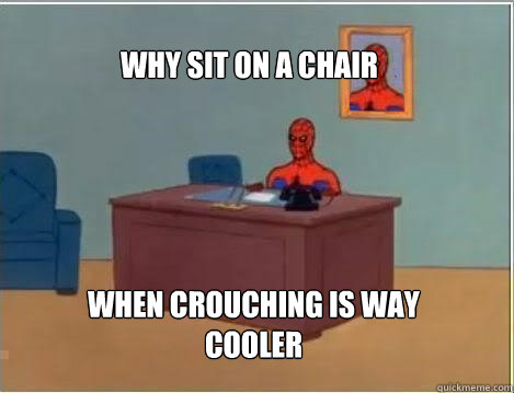 Why sit on a chair when crouching is way cooler  Spiderman