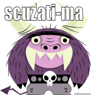 SCUZATI-MA  Misc