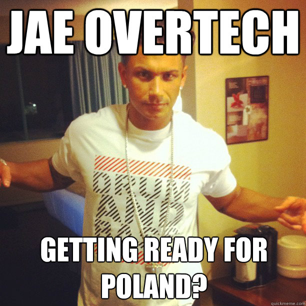 JAe overtech getting ready for Poland? Caption 3 goes here  Drum and Bass DJ Pauly D