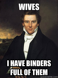 Wives I have binders full of them  