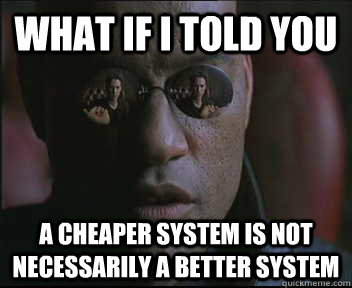 What if I told you  a cheaper system is not necessarily a better system  Morpheus SC