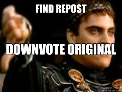 find repost downvote original for letting it happen  Downvoting Roman