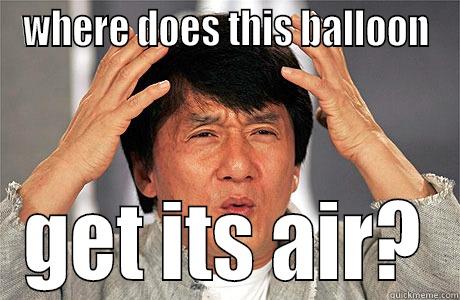 where does this balloon - WHERE DOES THIS BALLOON GET ITS AIR? EPIC JACKIE CHAN