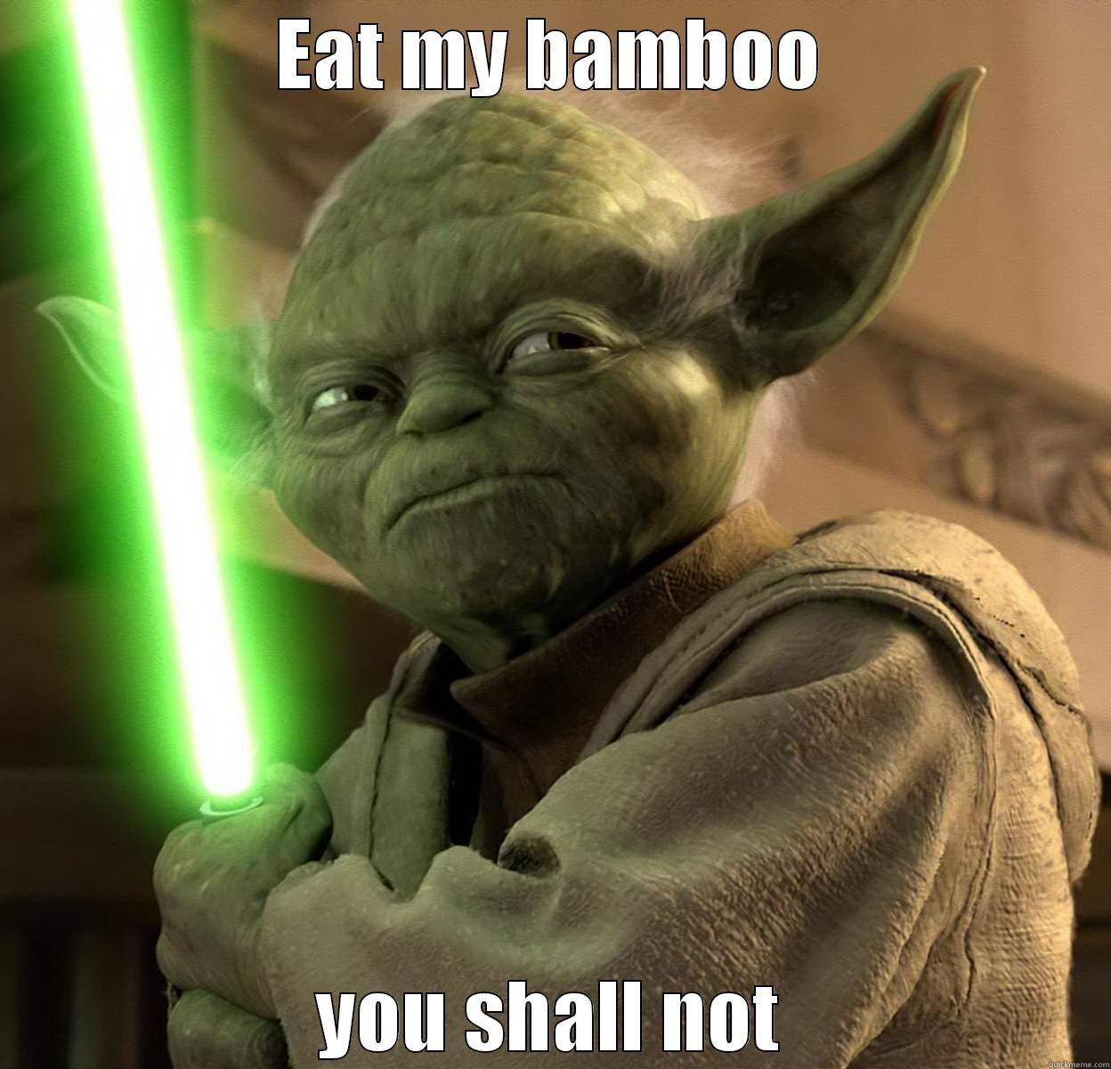 EAT MY BAMBOO YOU SHALL NOT Misc