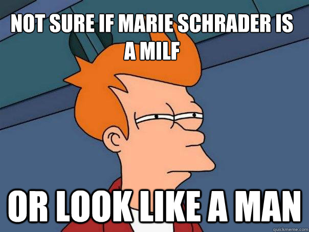 Not sure if marie schrader is a milf Or look like a man  Futurama Fry