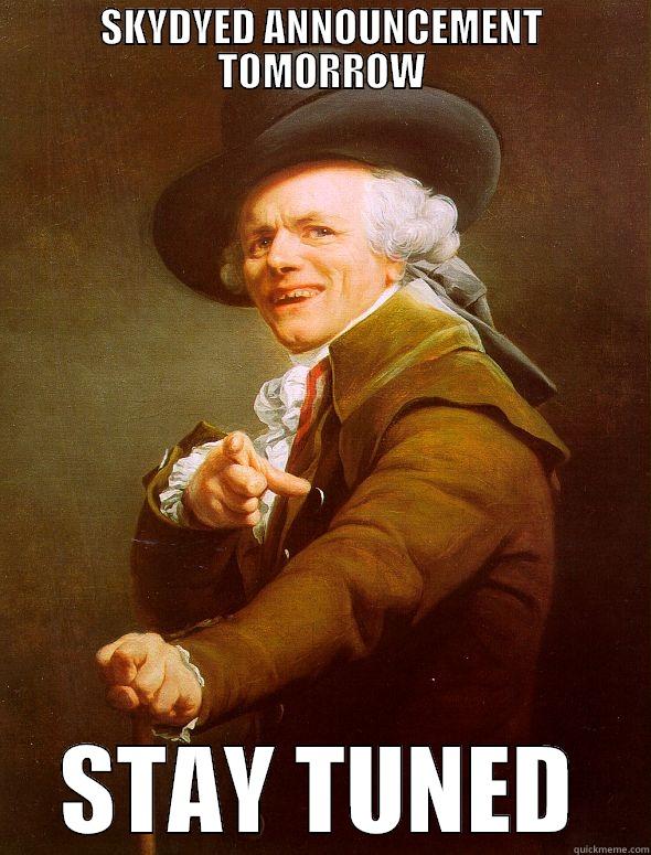 SKYDYED ANNOUNCEMENT TOMORROW STAY TUNED Joseph Ducreux