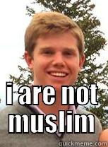  I ARE NOT MUSLIM Misc