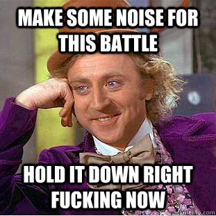 Make some noise for this battle Hold it down right fucking now  Condescending