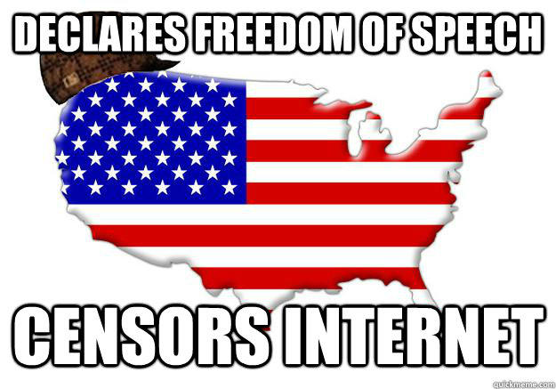 DECLARES FREEDOM OF SPEECH  CENSORS INTERNET - DECLARES FREEDOM OF SPEECH  CENSORS INTERNET  Scumbag america