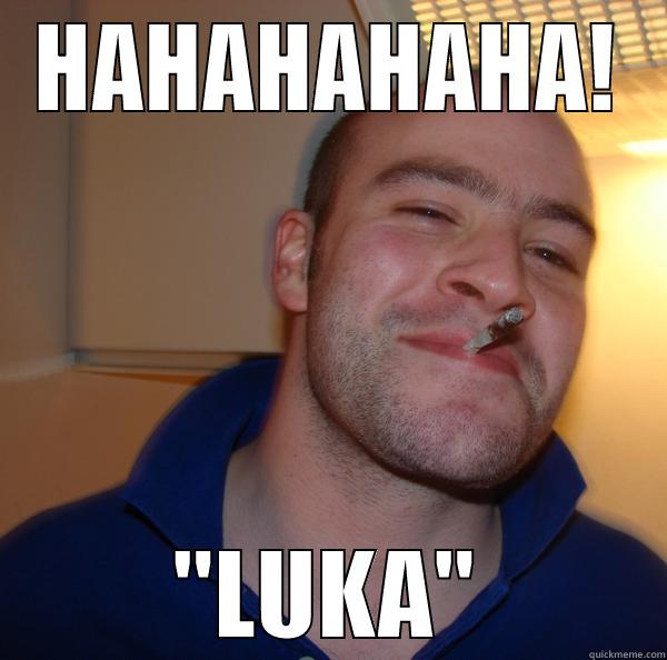 HAHAHAHAHA! 