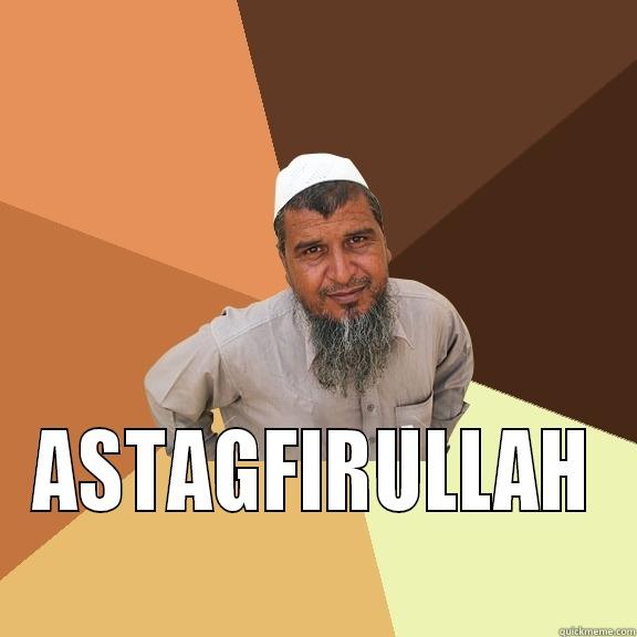  ASTAGFIRULLAH Ordinary Muslim Man