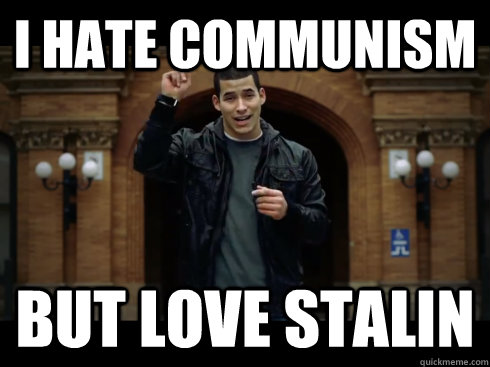 I hate Communism But love stalin - I hate Communism But love stalin  I hate Religion