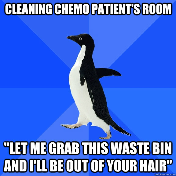 Cleaning chemo patient's room 