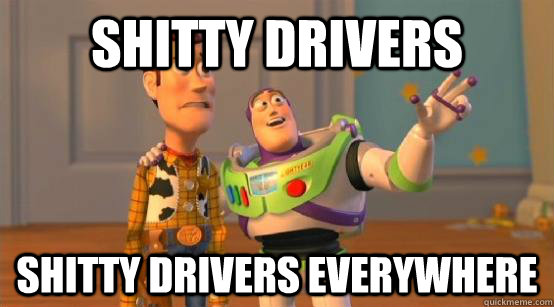 shitty drivers shitty drivers everywhere  Buzz Glitter