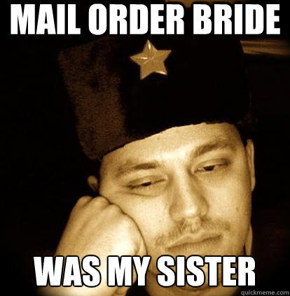 Mail order bride was my sister - Mail order bride was my sister  Second World Porblems