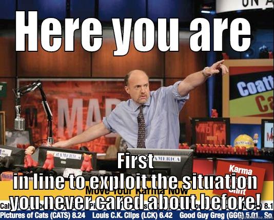 You never cared before but - HERE YOU ARE FIRST IN LINE TO EXPLOIT THE SITUATION YOU NEVER CARED ABOUT BEFORE! Mad Karma with Jim Cramer