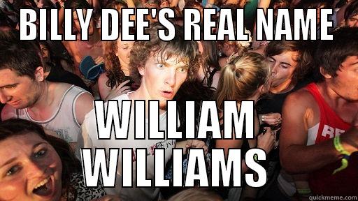 BILLY DEE'S REAL NAME WILLIAM WILLIAMS Sudden Clarity Clarence