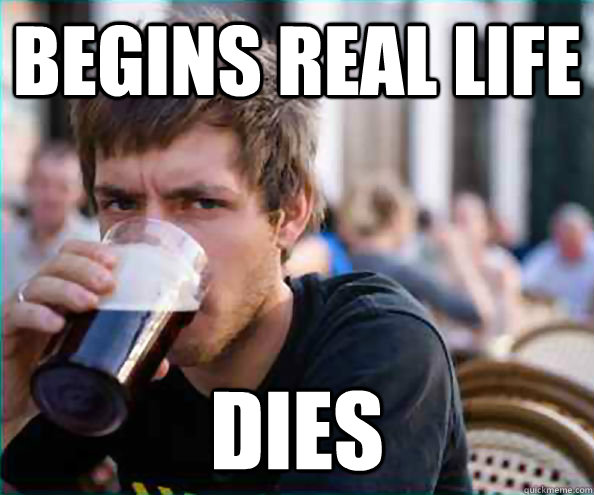begins real life dies  College Senior
