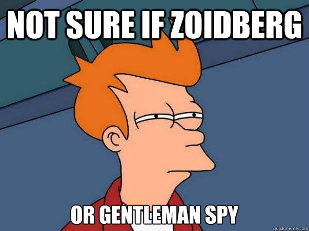 Not sure if Zoidberg or gentleman spy  Not sure Fry