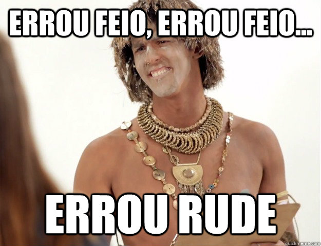 Errou feio, errou feio... Errou rude - Errou feio, errou feio... Errou rude  Polynesian God