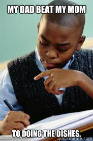 My Dad beat my mom to doing the dishes.  Succesful Black Mans son