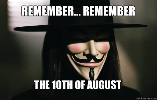 Remember... Remember The 10th of August - Remember... Remember The 10th of August  v for vendetta