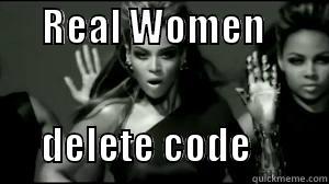      REAL WOMEN                                    DELETE CODE          Misc