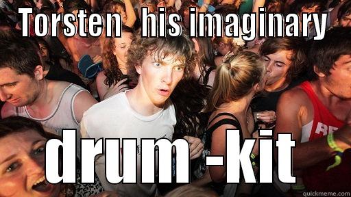 Torsten xD - TORSTEN   HIS IMAGINARY DRUM -KIT Sudden Clarity Clarence