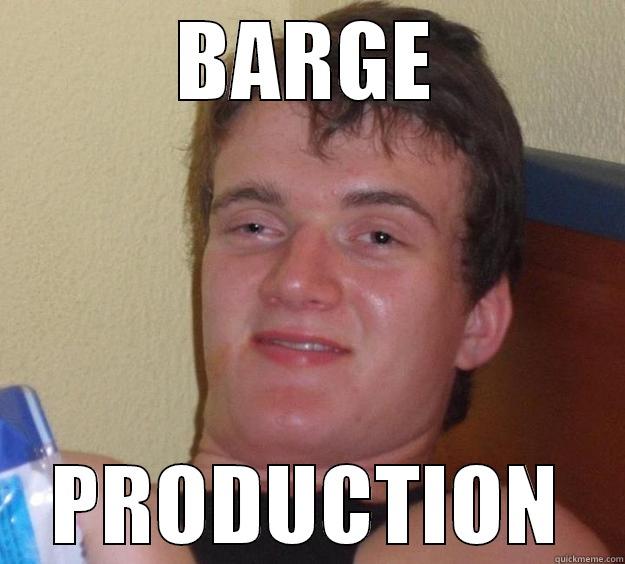 BARGE PRODUCTION 10 Guy