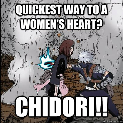 Quickest way to a women's heart? CHIDORI!!  
