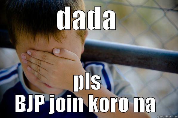 DADA PLS BJP JOIN KORO NA  Confession kid