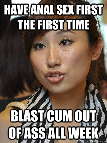 Have anal sex first the first time Blast cum out of ass all week  