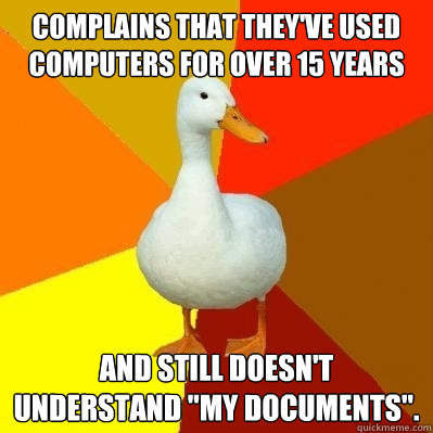 Complains that they've used computers for over 15 years and still doesn't understand 