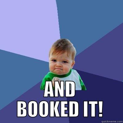  AND BOOKED IT! Success Kid