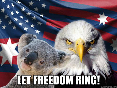  Let freedom ring! -  Let freedom ring!  Ameristralia the Free