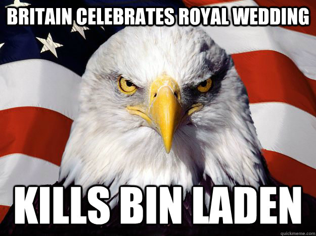 Britain celebrates royal wedding Kills Bin Laden  One-up America