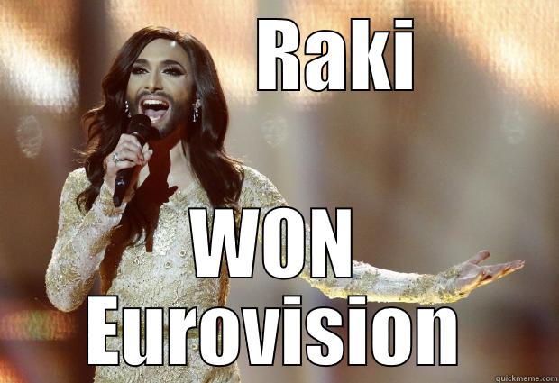         RAKI WON EUROVISION Misc
