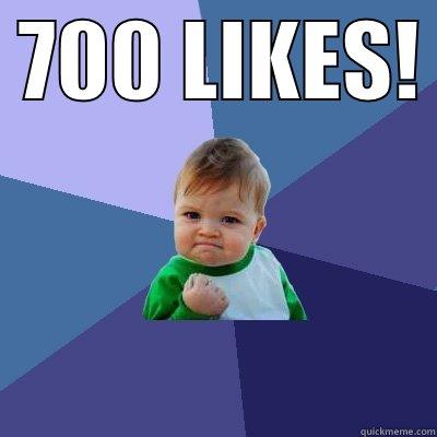  700 LIKES!   Success Kid
