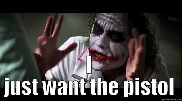  I JUST WANT THE PISTOL Joker Mind Loss
