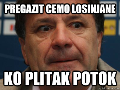 PREGAZIT CEMO LOSINJANE ko plitak potok  scumbag zdravko mamic