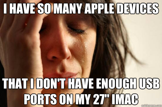 I have so many Apple devices That I don't have enough USB ports on my 27