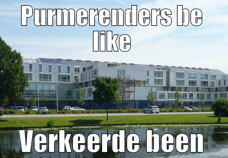 PURMERENDERS BE LIKE VERKEERDE BEEN Misc
