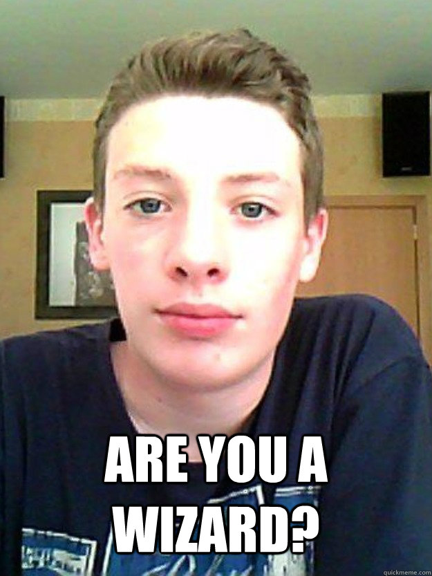  Are you a wizard?  Are you a wizard