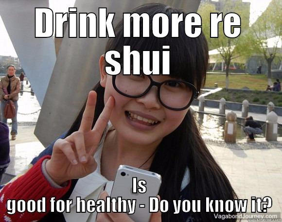 DRINK MORE RE SHUI IS GOOD FOR HEALTHY - DO YOU KNOW IT? Misc