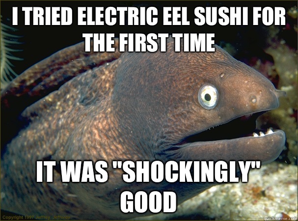 I tried electric eel sushi for the first time  It was 